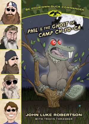 [Be Your Own Duck Commander 02] • Phil and the Ghost of Camp Ch-Yo-Ca